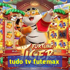 tudo tv futemax